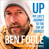 Up: My Life’s Journey to the Top of Everest - Marina Fogle, Ben Fogle