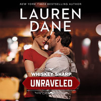 Whiskey Sharp: Unraveled - Lauren Dane