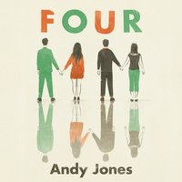 Four: A thought-provoking, controversial and immediately gripping story with a messy moral dilemma at its heart - Andy Jones