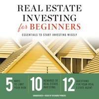 Real Estate Investing for Beginners: Essentials to Start Investing Wisely - Tycho Press