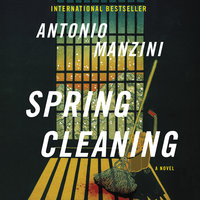 Spring Cleaning: A Novel - Antonio Manzini
