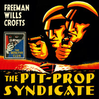 The Pit-Prop Syndicate - Freeman Wills Crofts