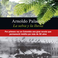 La selva y la lluvia - Arnoldo Palacios