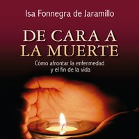 De cara a la muerte - Isa Fonnegra de Jaramillo