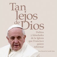 Tan lejos de dios - Juan Manuel de Castells Tejón