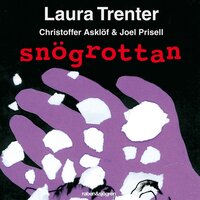 Snögrottan - Laura Trenter, Christoffer Asklöf, Joel Prisell