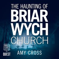 The Haunting of Briarwych Church: Briar Wych Church Book 1 - Amy Cross