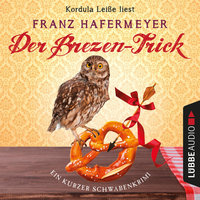 Schäfer und Dorn - Band 2,5: Der Brezen-Trick - Franz Hafermeyer