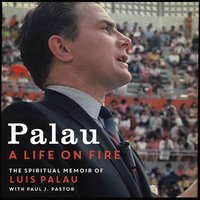 Palau: A Life on Fire - Luis Palau