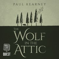 Wolf in the Attic - Paul Kearney