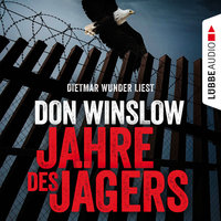 Jahre des Jägers - Don Winslow