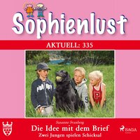 Sophienlust Aktuell 335: Die Idee mit dem Brief. Zwei Jungen spielen Schicksal (Ungekürzt) - Bettina Clausen
