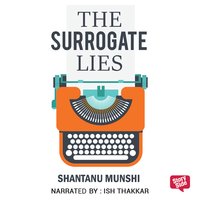 The Surrogate Lies - Shantanu Munshi
