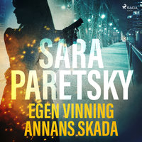 Egen vinning annans skada - Sara Paretsky