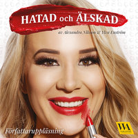 Hatad och älskad - Alexandra Nilsson, Ylva Enström