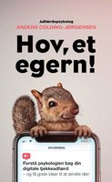 Hov, et egern!: Forstå psykologien bag din digitale tjekkeadfærd - og få gode ideer til at ændre den - Anders Colding-Jørgensen