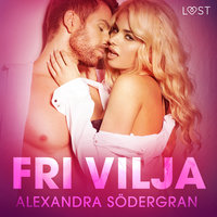 Fri vilja - erotisk novell - Alexandra Södergran