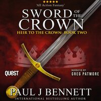 Sword of the Crown: Heir to the Crown Book 2 - Paul J Bennett