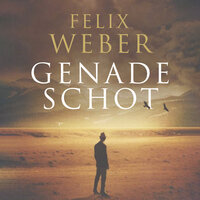 Genadeschot - Felix Weber