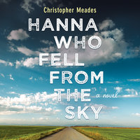 Hanna Who Fell from the Sky - Christopher Meades