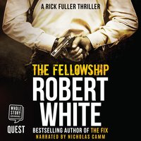 The Fellowship: Rick Fuller Book 3 - Robert White