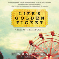 Life's Golden Ticket: A Story About Second Chances - Brendon Burchard