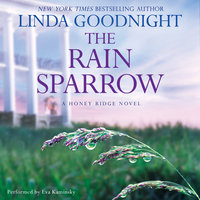 The Rain Sparrow: A Honey Ridge Novel, Book 2 - Linda Goodnight