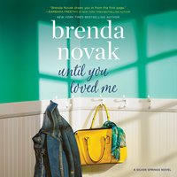 Until You Loved Me: A Novel Silver Springs, #3 - Brenda Novak