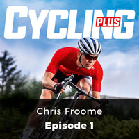 Chris Froome - Cycling Plus, Episode 1 - John Whitney