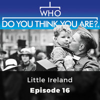 Little Ireland: Who Do You Think You Are?, Episode 16 - Caroline Scott