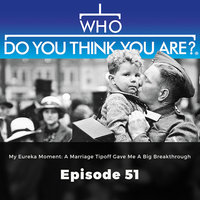 My Eureka Moment: A Marriage Tipoff gave me a big Breakthrough – Who Do You Think You Are?, Episode 51 - Gail Dixon
