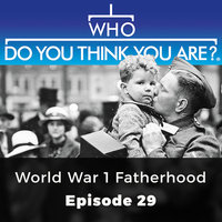 World War 1 Fatherhood: Who Do You Think You Are?, Episode 29 - Jacqueline Wadsworth