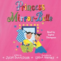 Princess Mirror-Belle - Julia Donaldson