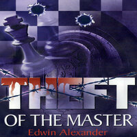 Theft of the Master - Edwin Alexander