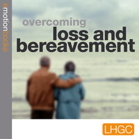Overcoming Loss and Bereavement - Andrew Richardson