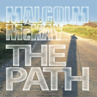 The Path - Malcolm McKay