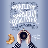 Waiting For Monsieur Bellivier: A dazzling mystery set in contemporary Paris - Britta Röstlund
