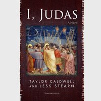 I, Judas: A Novel - Jess Stearn, Taylor Caldwell