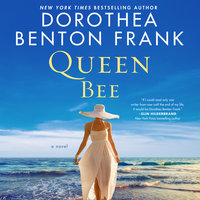 Queen Bee: A Novel - Dorothea Benton Frank