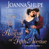 The Rogue of Fifth Avenue: Uptown Girls - Joanna Shupe