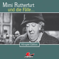 Mimi Rutherfurt - Folge 17: Die Ruhe der Toten - Maureen Butcher