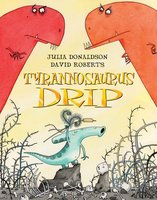 Tyrannosaurus Drip: Book and CD Pack - Julia Donaldson