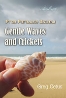 Gentle Waves and Crickets From Paradise Island - Greg Cetus