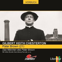 Pater Brown - Folge 21: Das Märchen des Pater Brown - Daniela Wakonigg, Gilbert Keith Chesterton