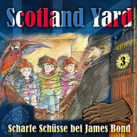 Scotland Yard - Folge 3: Scharfe Schüsse bei James Bond - Wolfgang Pauls