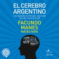 El cerebro argentino - Facundo Manes, Mateo Niro