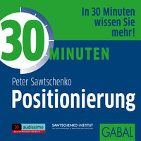 30 Minuten Positionierung - Peter Sawtschenko