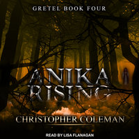 Anika Rising - Christopher Coleman