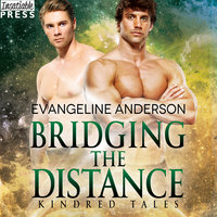 Bridging the Distance: A Kindred Tales Novel - Evangeline Anderson