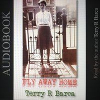Fly Away Home - Terry R. Barca